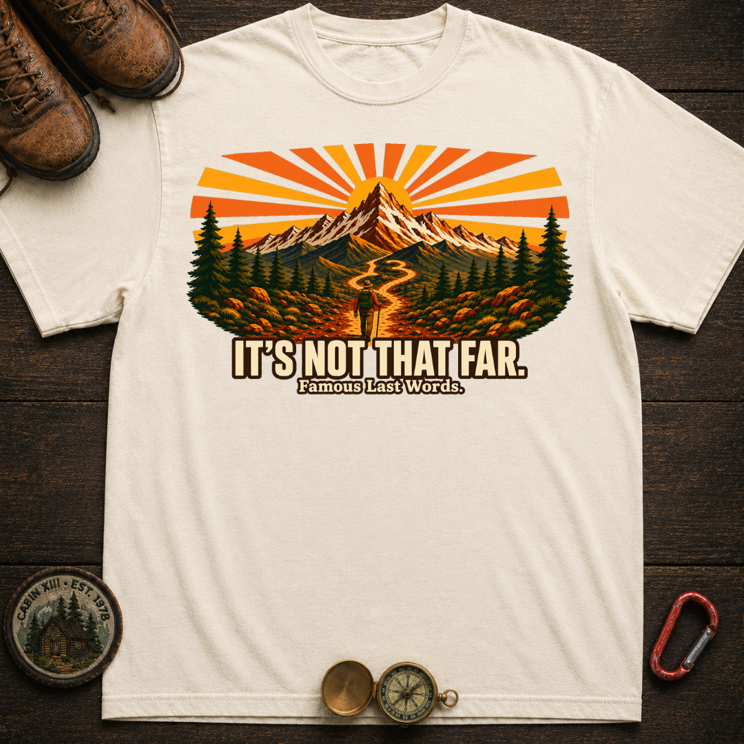 It's Not That Far Hiking Tee
