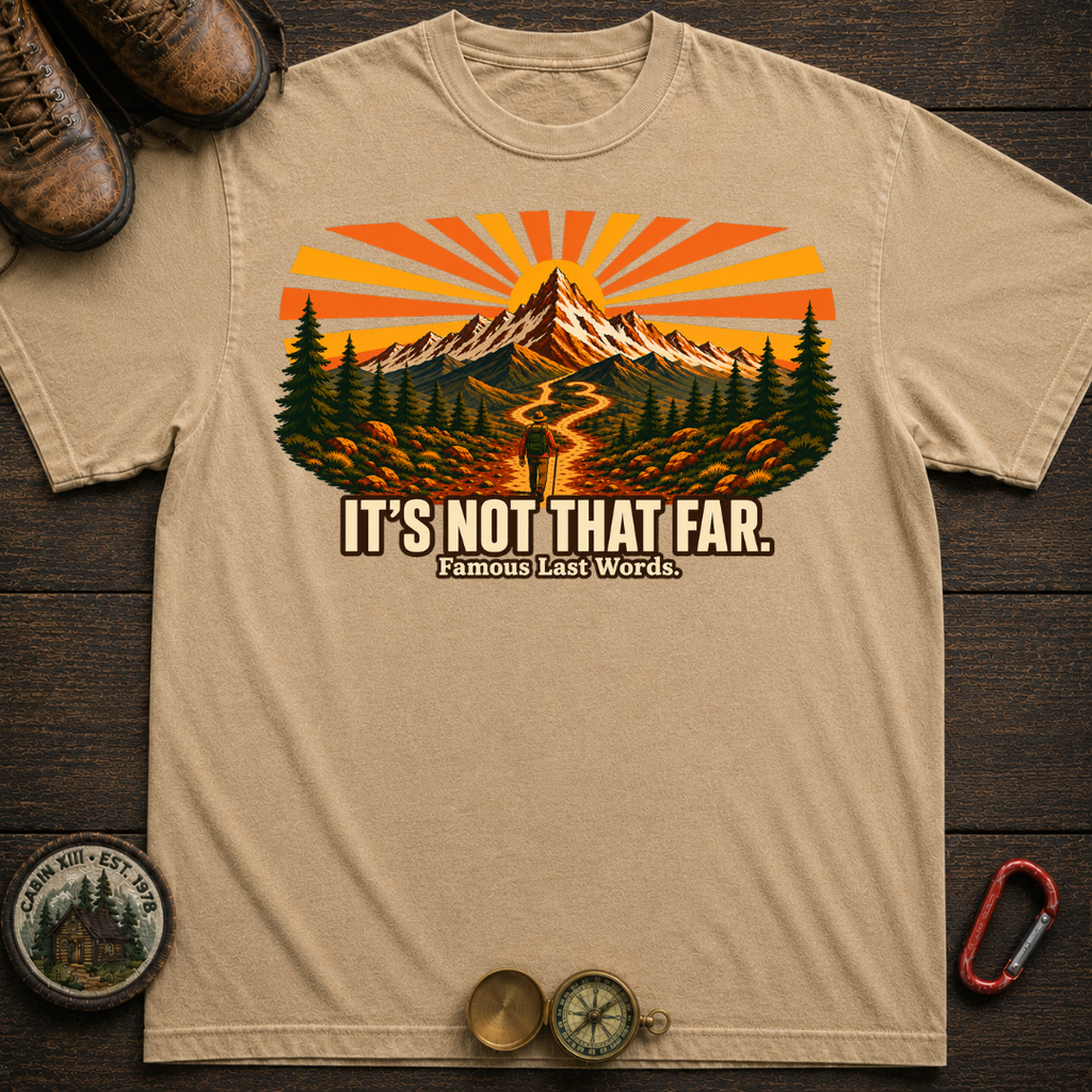 It's Not That Far Hiking Tee