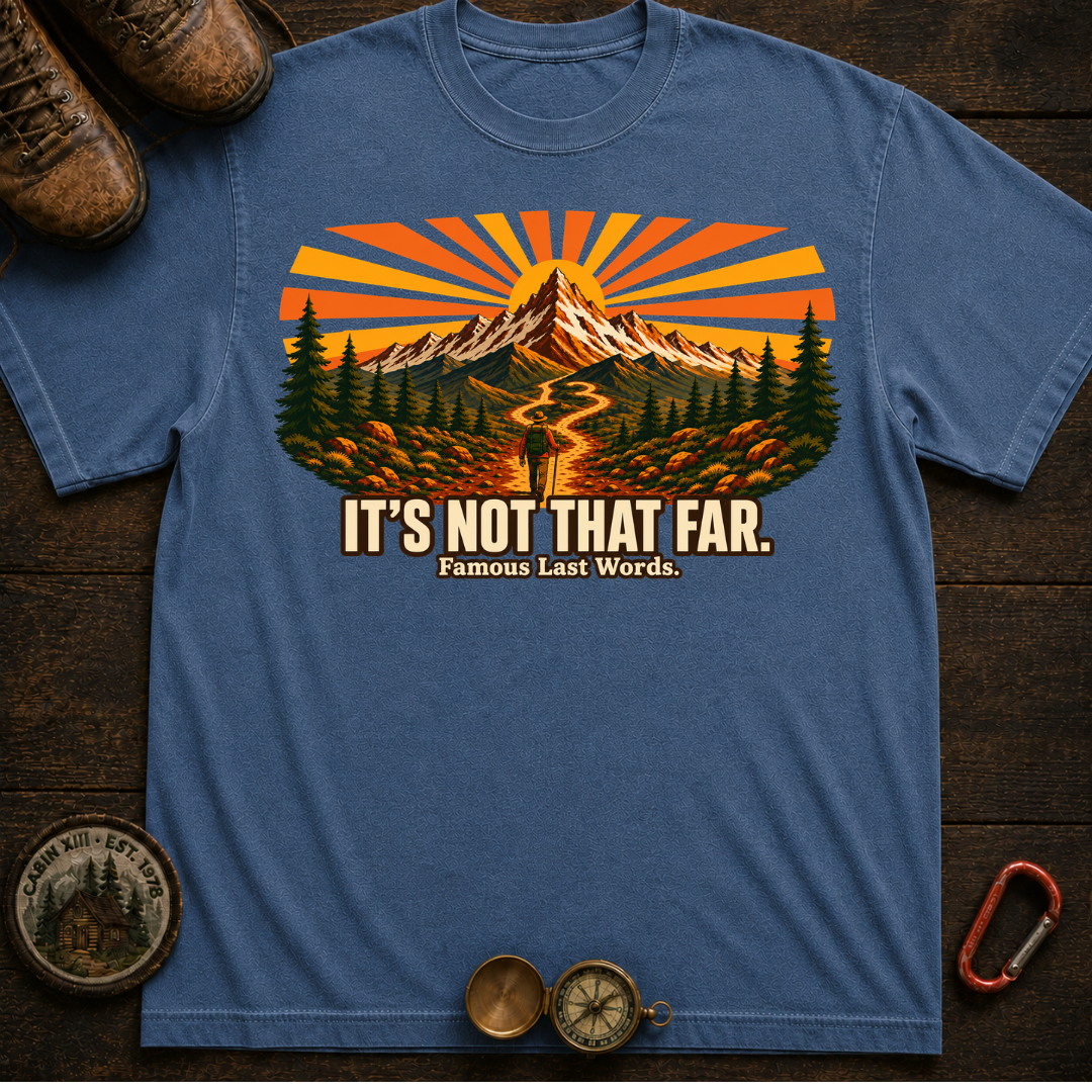 It's Not That Far Hiking Tee