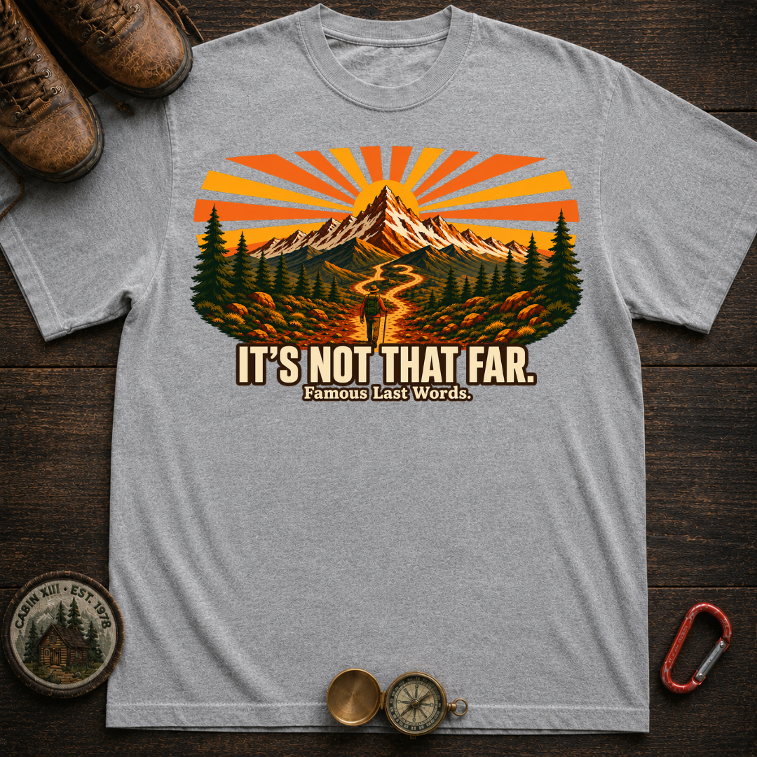 It's Not That Far Hiking Tee