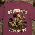 Mud Quality Control T-Shirt