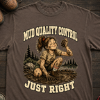 Mud Quality Control T-Shirt
