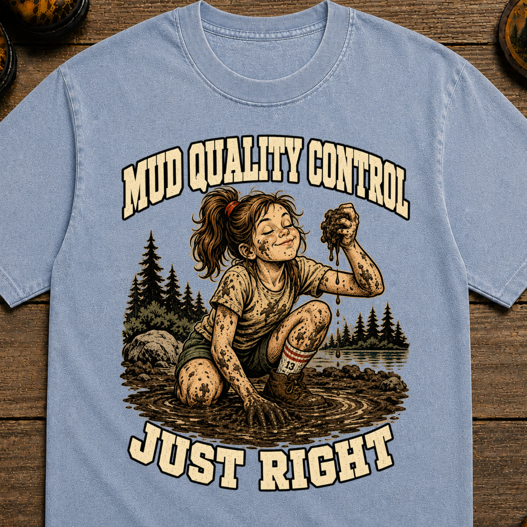 Mud Quality Control T-Shirt