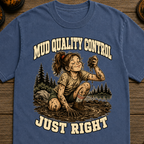 Mud Quality Control T-Shirt