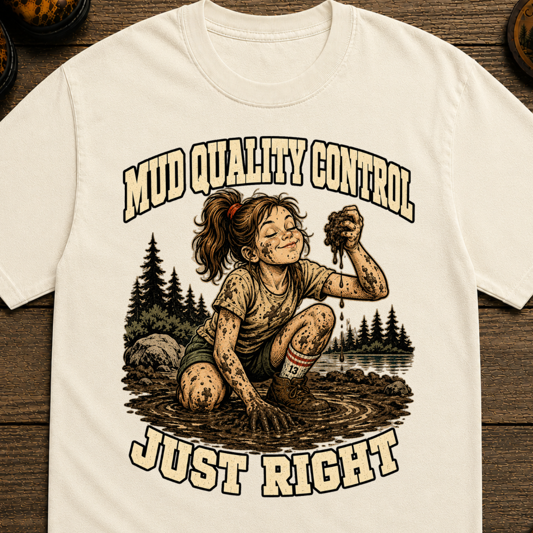 Mud Quality Control T-Shirt