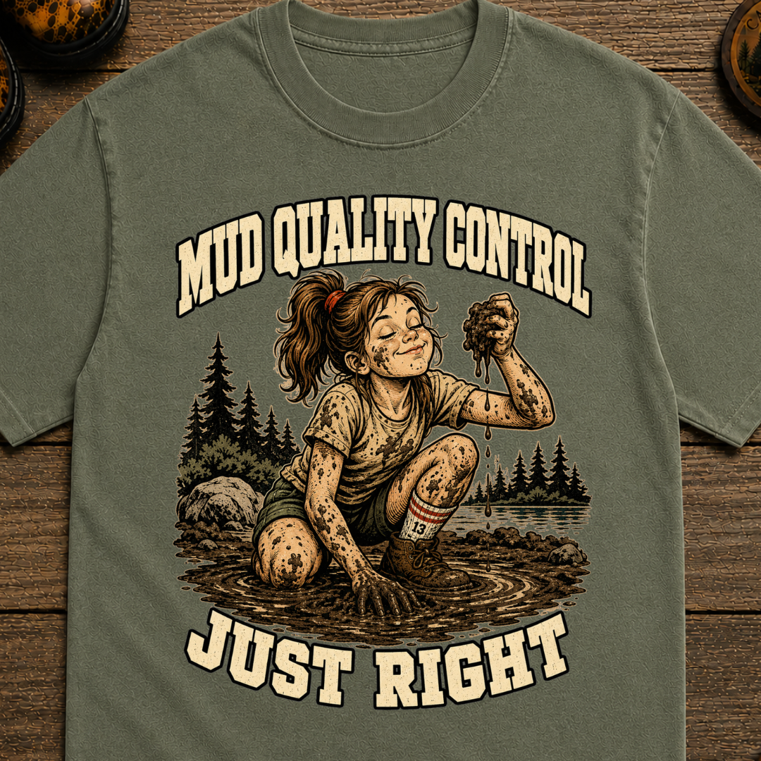 Mud Quality Control T-Shirt