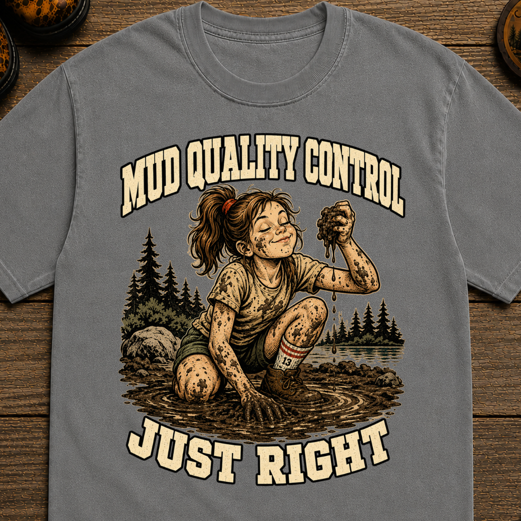 Mud Quality Control T-Shirt