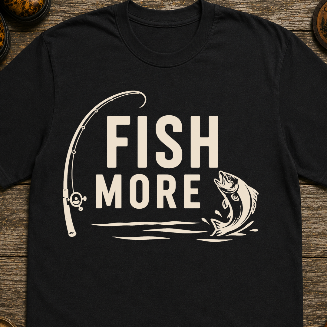 Fish More T-Shirt