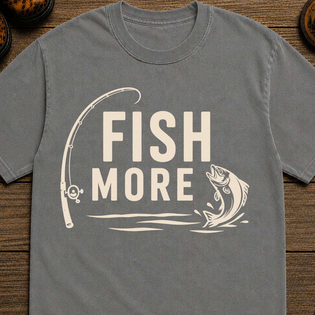 Fish More T-Shirt