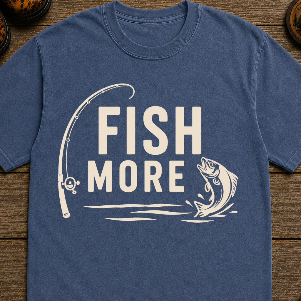 Fish More T-Shirt