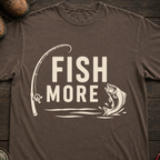 Fish More T-Shirt