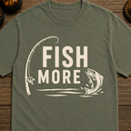 Fish More T-Shirt