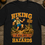 Walking With Hazards - Hiking T-Shirt