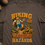 Walking With Hazards - Hiking T-Shirt
