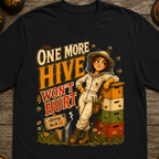 One More Hive Won't Hurt Funny Beekeeping Shirt