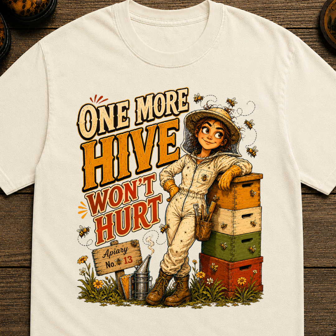 One More Hive Won't Hurt Funny Beekeeping Shirt