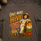 One More Hive Won't Hurt Funny Beekeeping Shirt