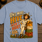 One More Hive Won't Hurt Funny Beekeeping Shirt