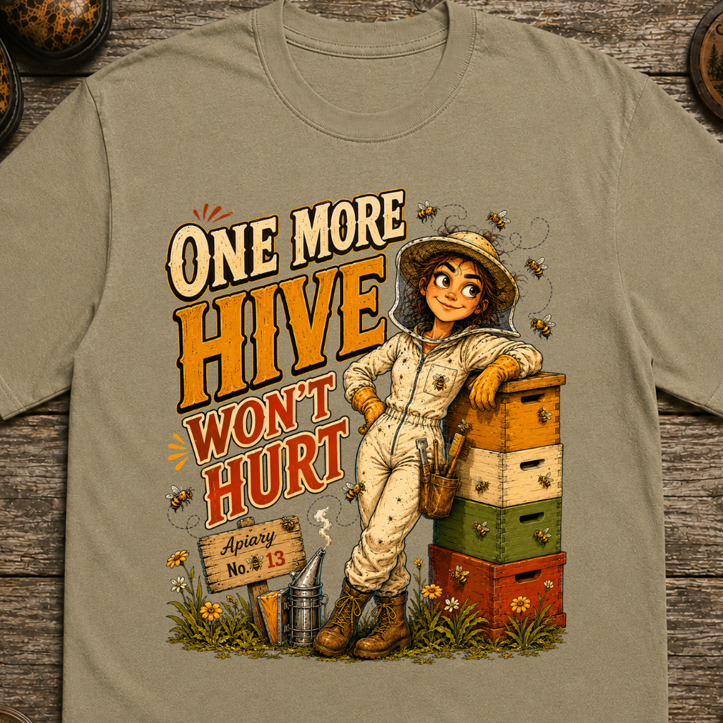 One More Hive Won't Hurt Funny Beekeeping Shirt