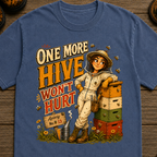 One More Hive Won't Hurt Funny Beekeeping Shirt
