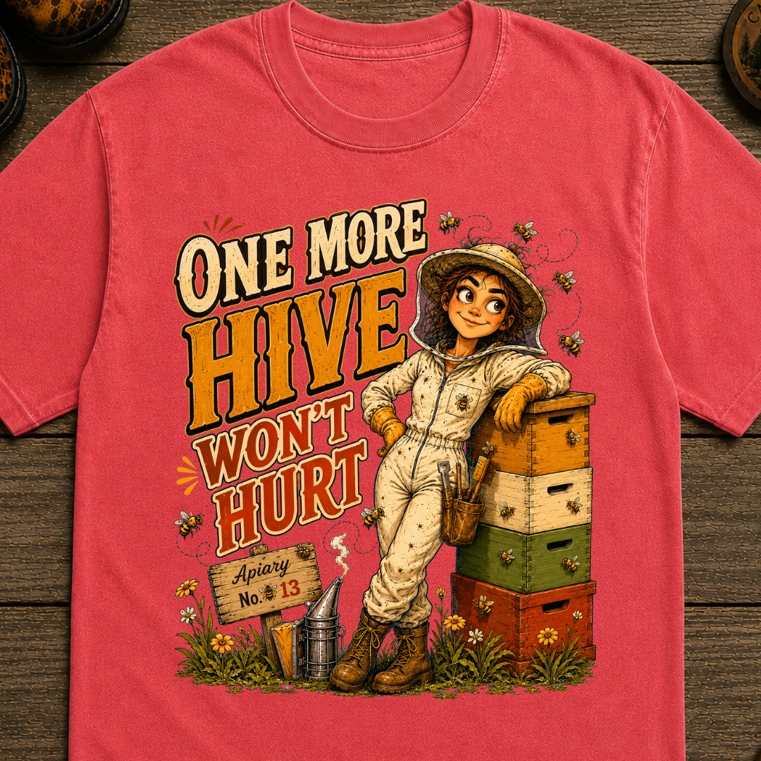 One More Hive Won't Hurt Funny Beekeeping Shirt