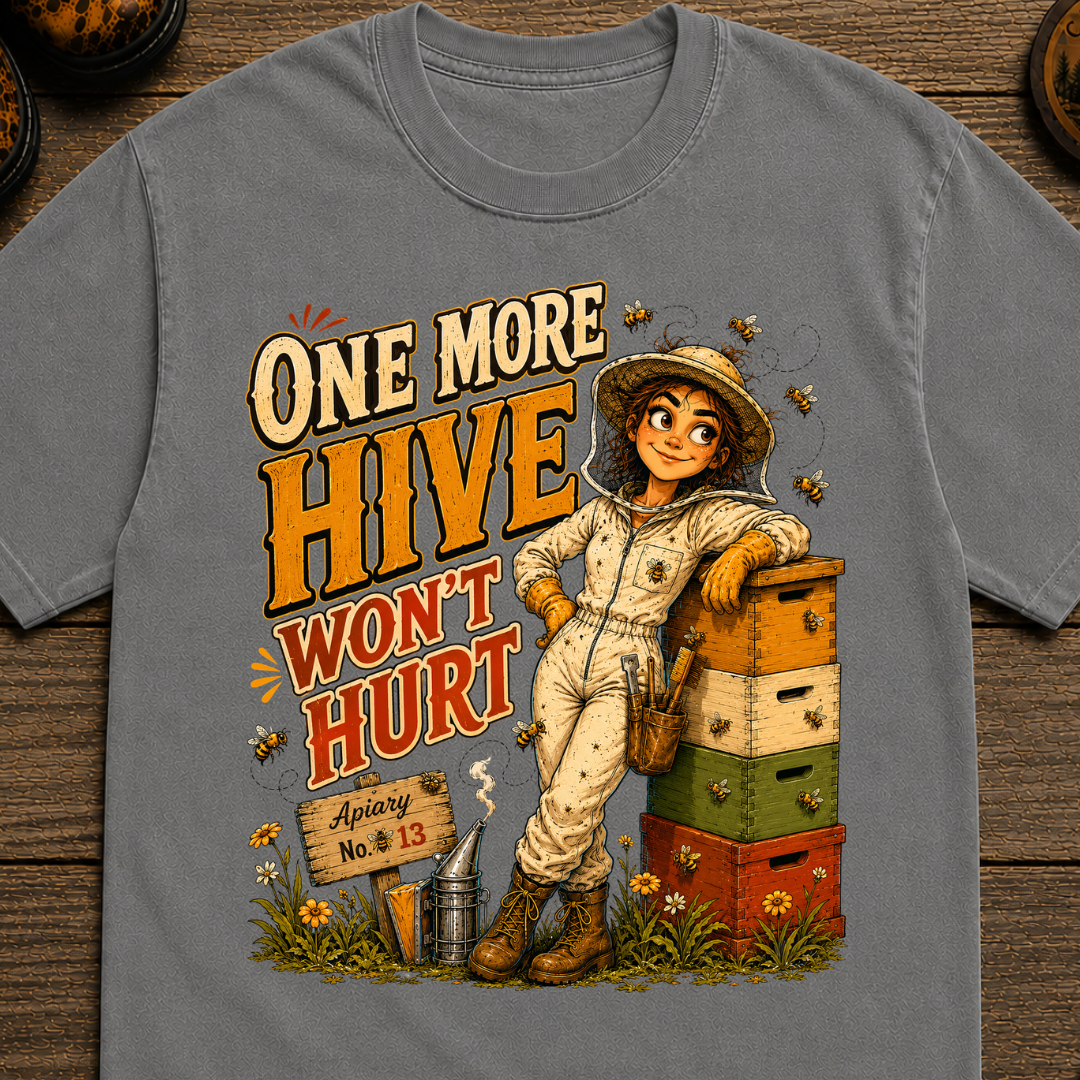 One More Hive Won't Hurt Funny Beekeeping Shirt