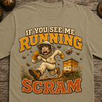 If You See Me Running Scram Funny Beekeeping Shirt