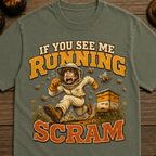 If You See Me Running Scram Funny Beekeeping Shirt