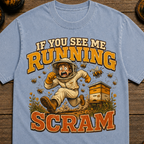 If You See Me Running Scram Funny Beekeeping Shirt