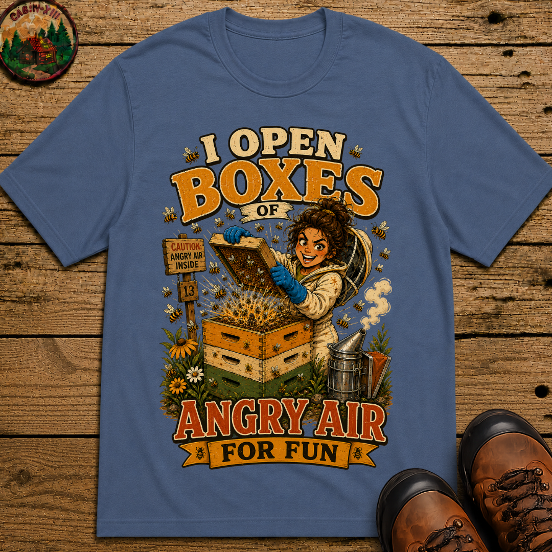 Beekeeping I Open Boxes of Angry Air for Fun — Funny Tee