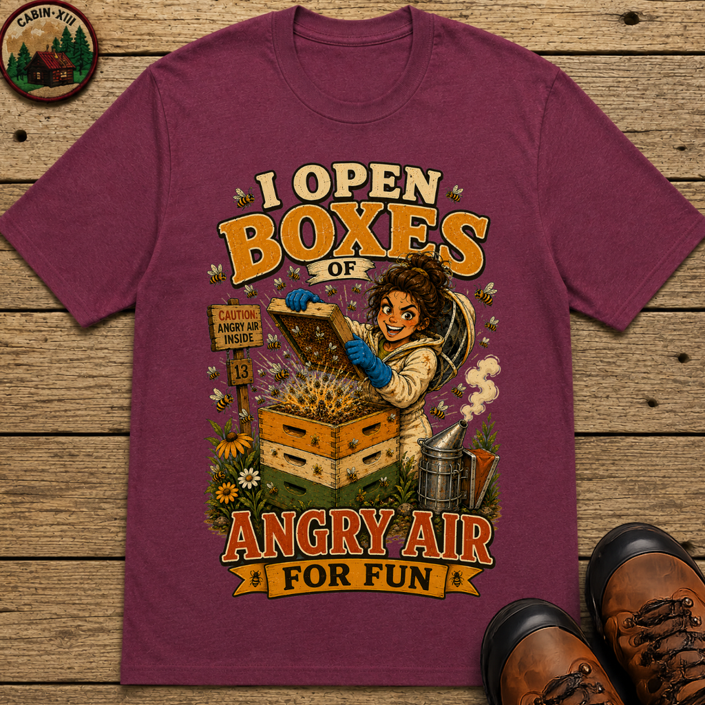 Beekeeping I Open Boxes of Angry Air for Fun — Funny Tee