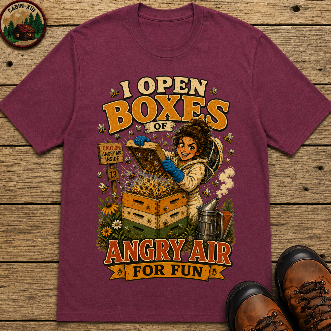 Beekeeping I Open Boxes of Angry Air for Fun — Funny Tee