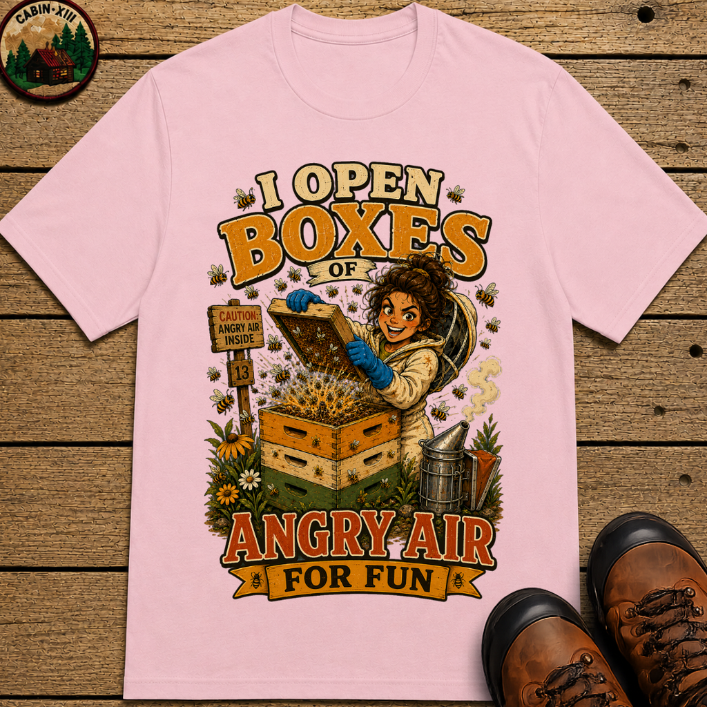 Beekeeping I Open Boxes of Angry Air for Fun — Funny Tee