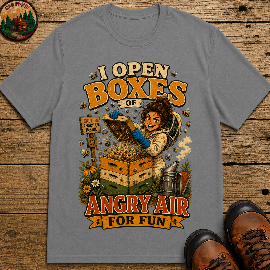 Beekeeping I Open Boxes of Angry Air for Fun — Funny Tee