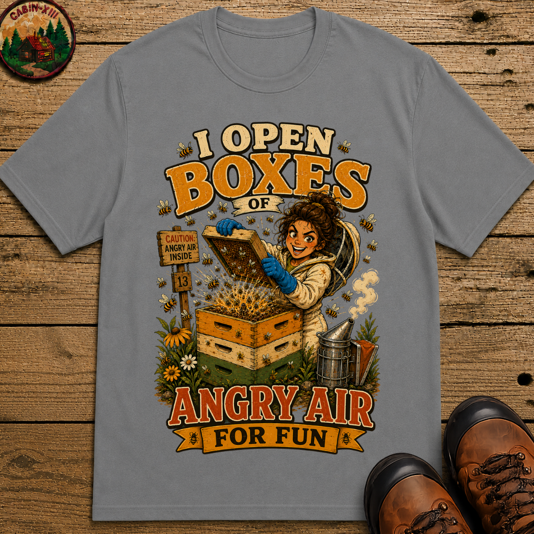 Beekeeping I Open Boxes of Angry Air for Fun — Funny Tee