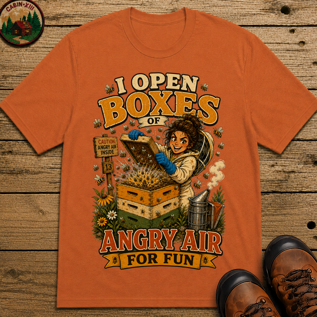 Beekeeping I Open Boxes of Angry Air for Fun — Funny Tee