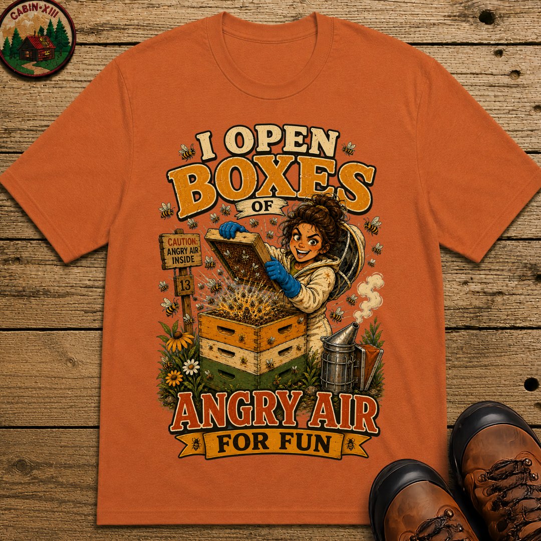 Beekeeping I Open Boxes of Angry Air for Fun — Funny Tee