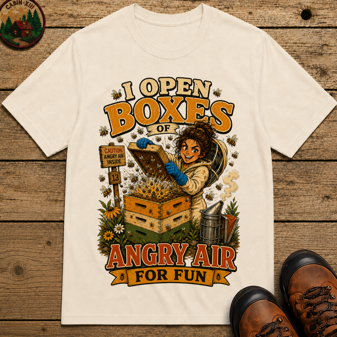 Beekeeping I Open Boxes of Angry Air for Fun — Funny Tee