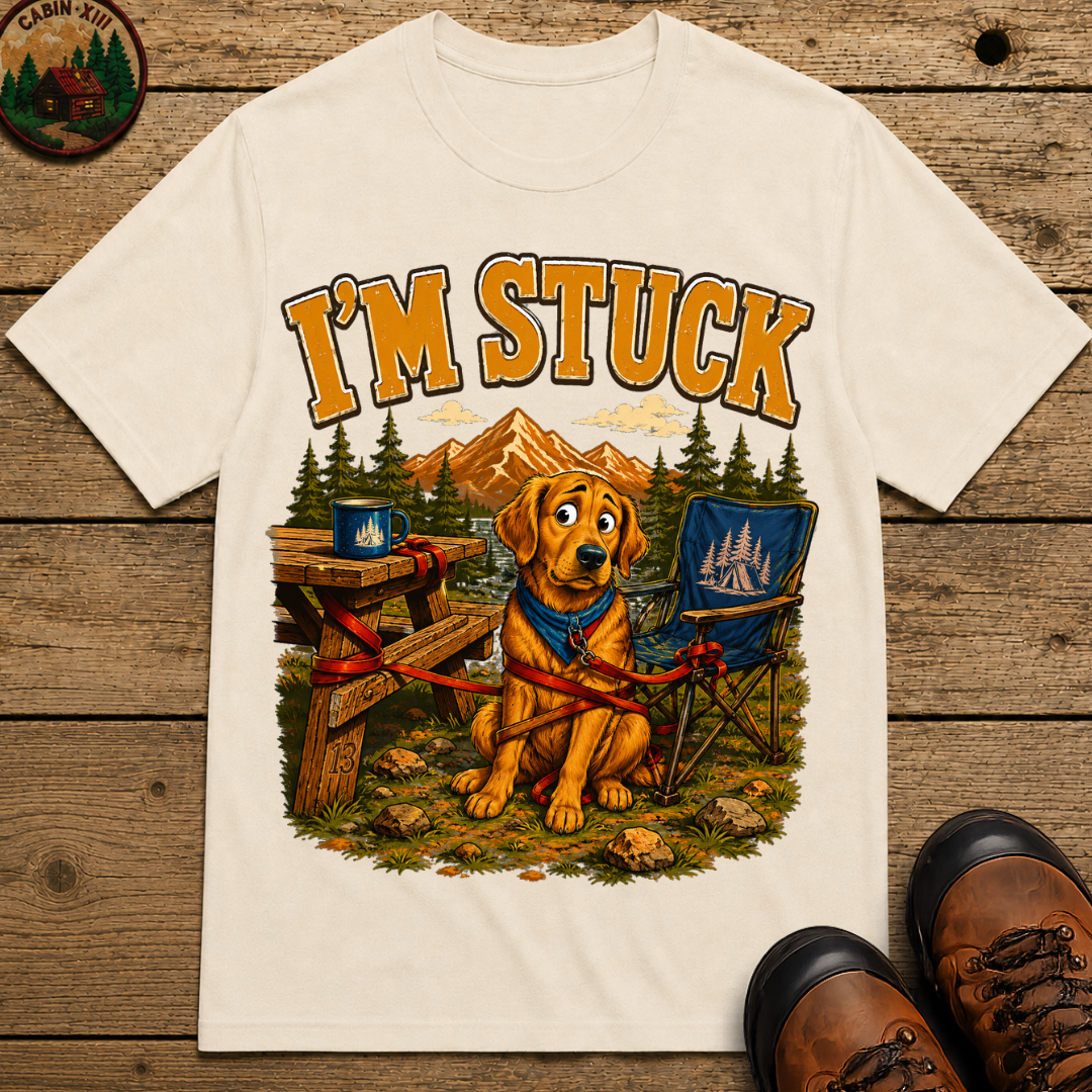 I'm Stuck — Funny Camping Dog Golden Retriever Outdoor Tee