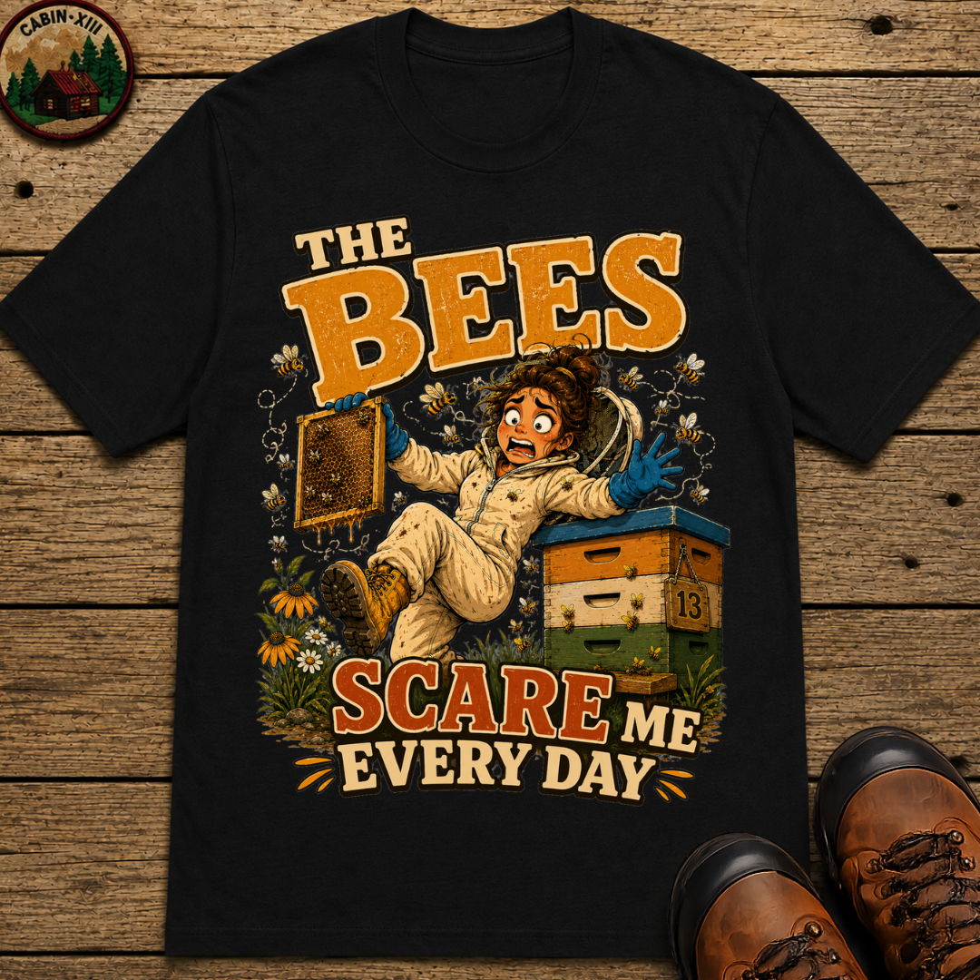 Beekeeping The Bees Scare Me Every Day — Funny Beekeeper Tee