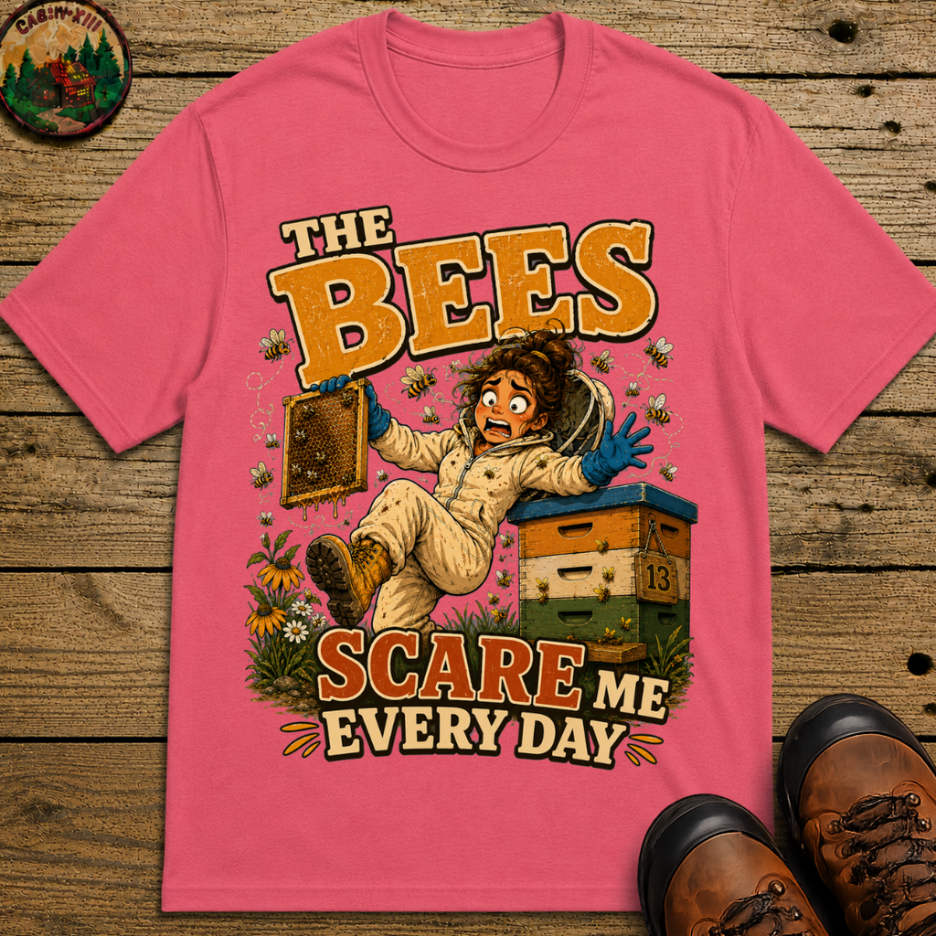 Beekeeping The Bees Scare Me Every Day — Funny Beekeeper Tee