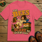 Beekeeping The Bees Scare Me Every Day — Funny Beekeeper Tee