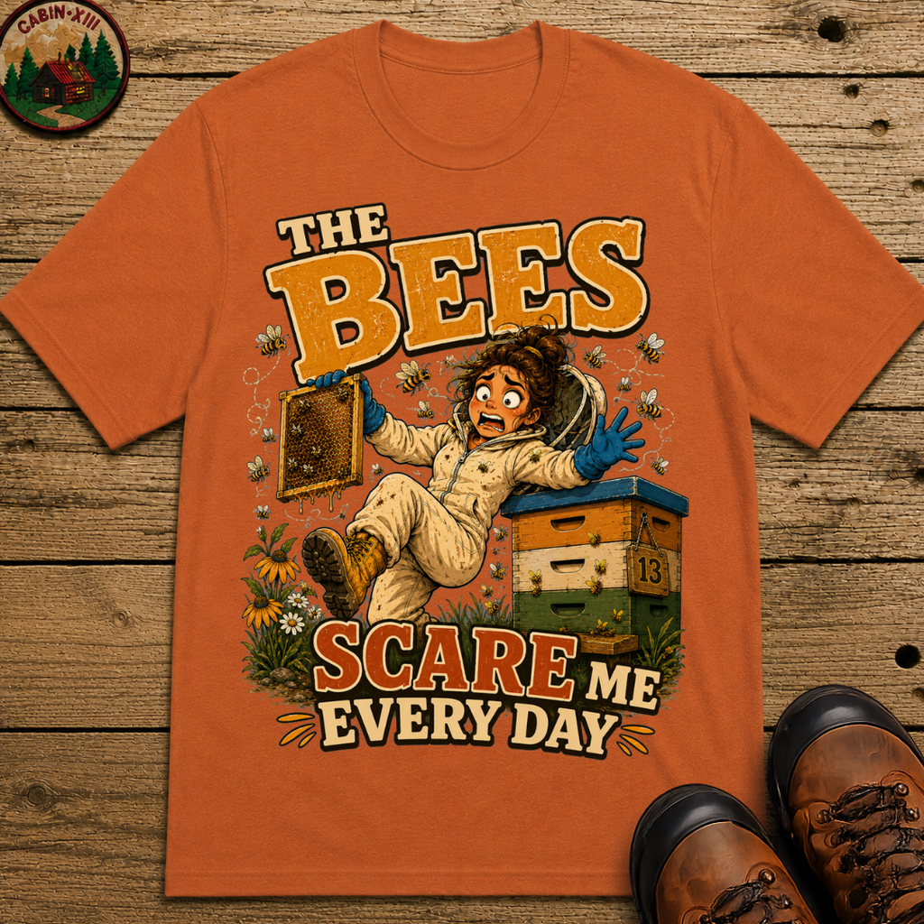 Beekeeping The Bees Scare Me Every Day — Funny Beekeeper Tee