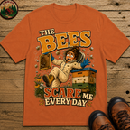 Beekeeping The Bees Scare Me Every Day — Funny Beekeeper Tee