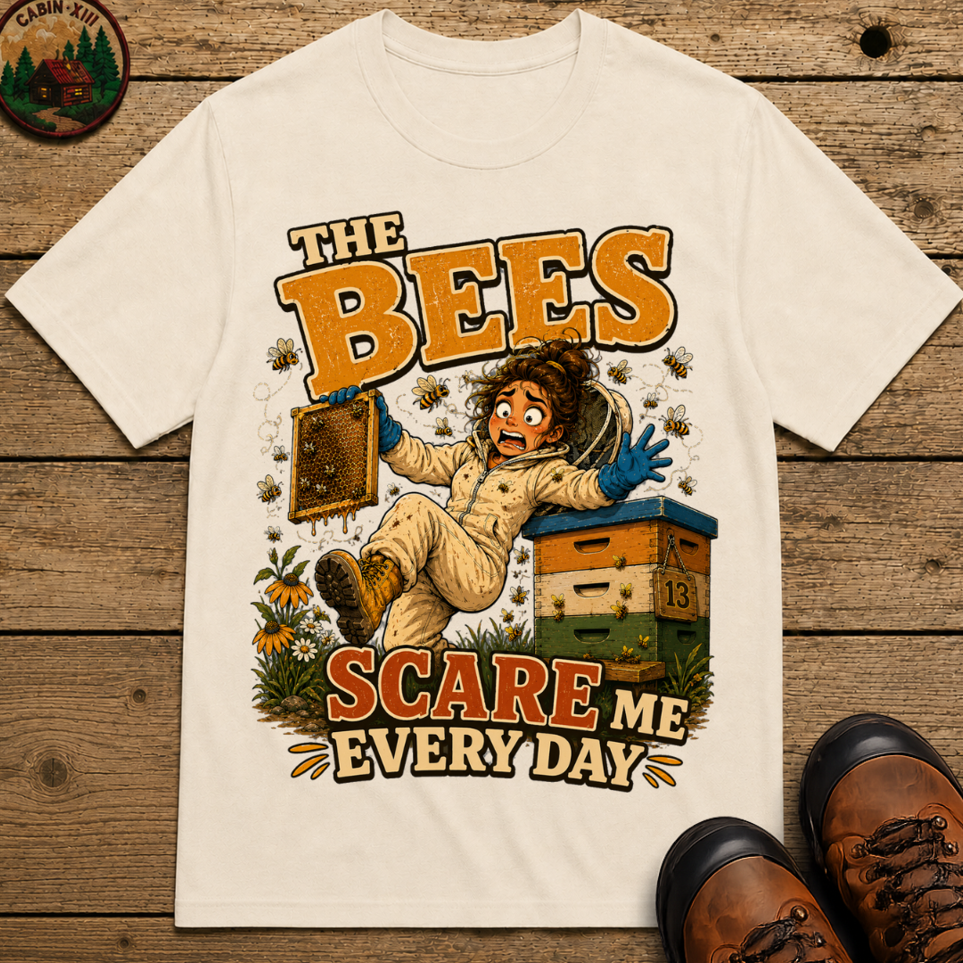 Beekeeping The Bees Scare Me Every Day — Funny Beekeeper Tee