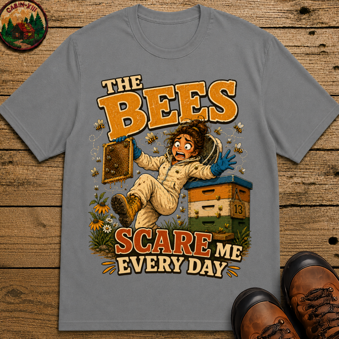 Beekeeping The Bees Scare Me Every Day — Funny Beekeeper Tee