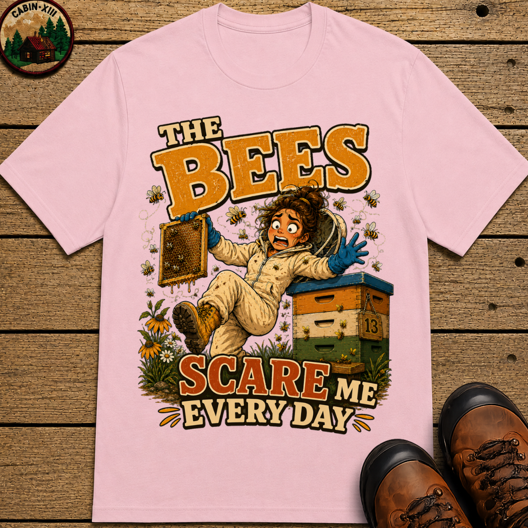 Beekeeping The Bees Scare Me Every Day — Funny Beekeeper Tee