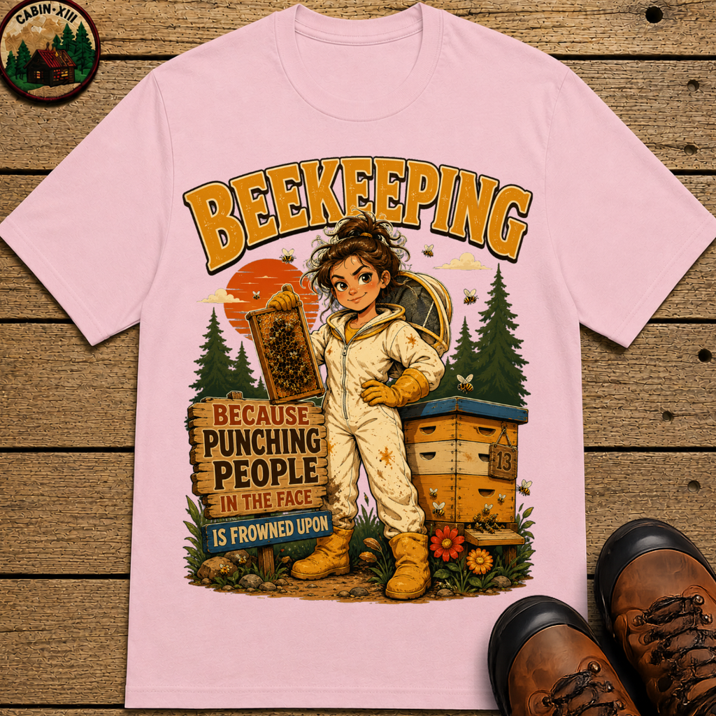 Beekeeping Because Punching People Is Frowned Upon Funny Tee