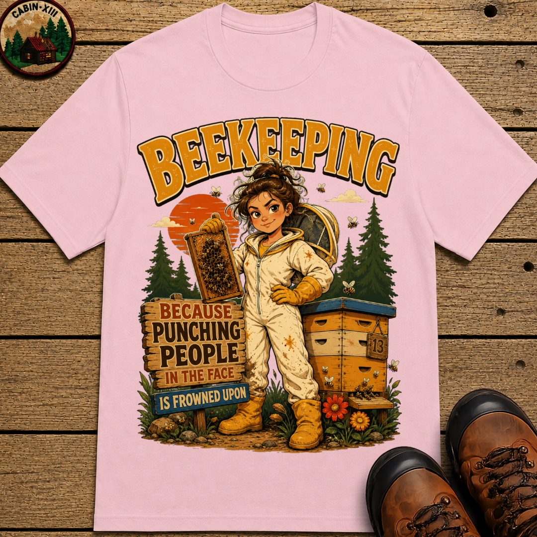 Beekeeping Because Punching People Is Frowned Upon Funny Tee