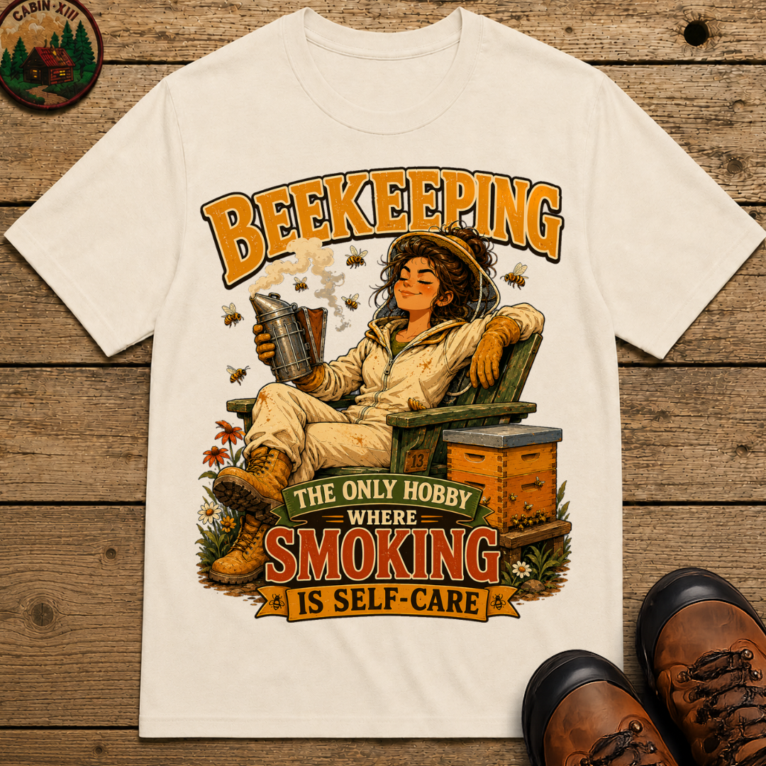 Beekeeping The Only Hobby Where Smoking Is Self Care Tee